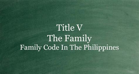 Title V – The Family (Family Code) .
